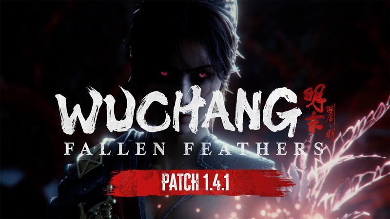 Wuchang: Fallen Feathers - patch 1.4.1