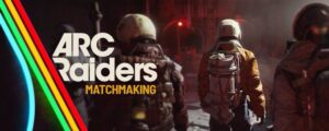 Arc Raiders Matchmaking